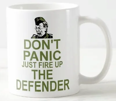 DON'T PANIC JUST FIRE UP THE DEFENDER MUG Land Rover Landrover Dads Army Mugs • £5.99