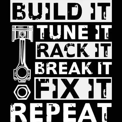 Build Tune Race Break Fix It Repeat Racing Car Mechanic Mens T-Shirt Tee Tshirts • $23.75