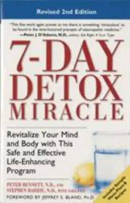 7-Day Detox Miracle Revised 2nd Edi- Peter Bennett ND 9780761530978 Paperback • $3.94