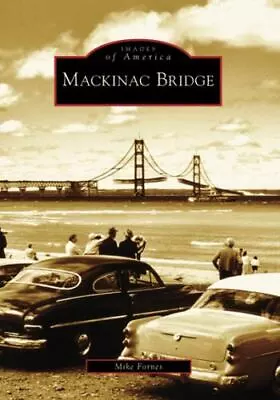 Mackinac Bridge Michigan Images Of America Paperback • $15.59