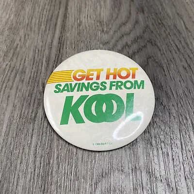 Vintage 80s Kool Cigarettes Promotional Pin Button Get Hot Savings Advertising • $17.99