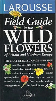 £3.55 • Buy Field Guide To The Wild Flowers Of Britain And Nort... By Sutton, David Hardback