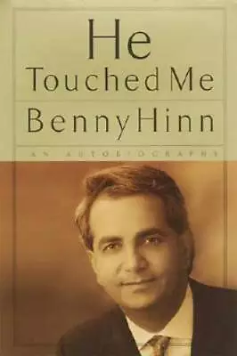 He Touched Me Ian Autobiographyi - Hardcover By Hinn Benny - ACCEPTABLE • $3.73