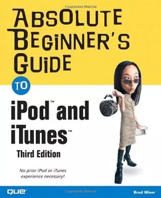 Absolute Beginner's Guide To IPod And ITunes (Absolute Beginner  • $23.82