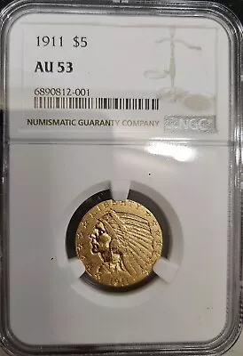 1911 Indian Head $5 Gold Eagle NGC AU53. Just Graded. Holder Is Flawless. • $710