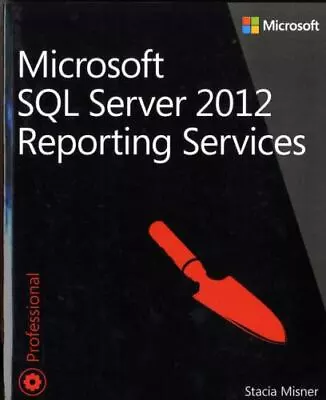 Microsoft SQL Server 2012 Reporting Services By Misner Stacia • $7.99