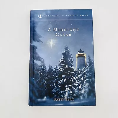 A Midnight Clear Patti Berg 2011 Hardcover Miracles Of Marble Cove Guideposts • $9.99