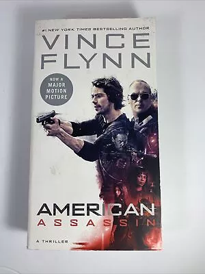 American Assassin: A Thriller (A Mitch Rapp Novel) By Flynn Vince • $5.99