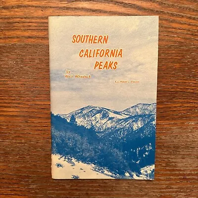 Southern California Peaks By Walt Wheelock 1973 Mountaineering PB VERY GOOD • $14