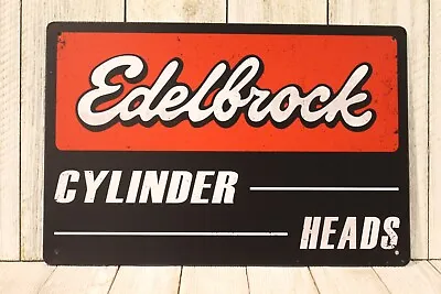 Edelbrock Racing Cylinder Heads Tin Sign Metal Garage Man Cave Mechanic 97 • $10.97