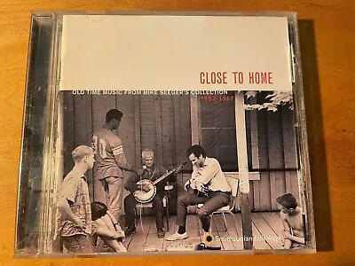 Close To Home: Old Time Music From Mike Seeger's Collection 1952-1967 - CD • $7