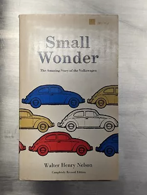 Small Wonder / Story Of The Volkswagen / Walter Henry Nelson 1967 / NO RESERVE • $1.99