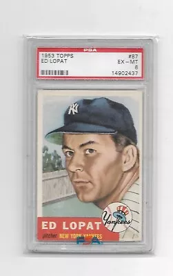 1953 Topps Baseball #87 Ed Lopat PSA 6 EX-MT • $62.50