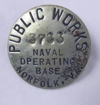 $49.99 • Buy Vintage Public Works Badge Naval Operating Base Norfolk Va # 3733