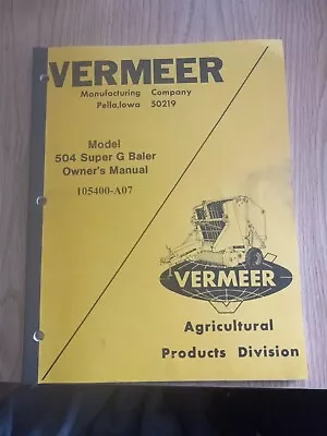 Vermeer 504 Super G Hay Baler Owner's Manual Parts List 1980/81 84 Pages • $29.99