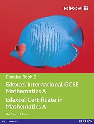 Edexcel IGCSE Mathematics A (Practice Book 2) (Edexcel International GCSE)-Turne • £2.21