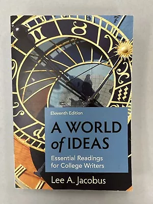 A World Of Ideas : Essential Readings For College Writers; 11th Edition(TPB VG) • $40