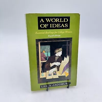 A World Of Ideas: Essential Readings For College Writers By Lee A. Jacobus • $9.99