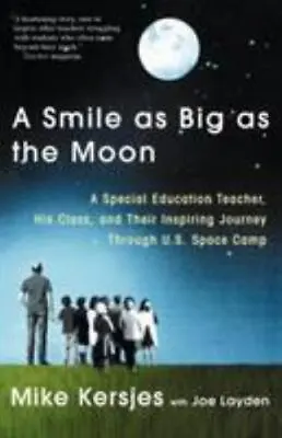 A Smile As Big As The Moon: A Special Education Teacher His Class And Their I • $8.87
