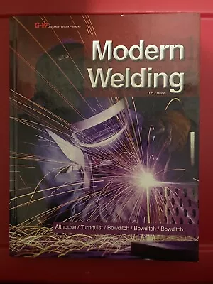 Modern Welding By Kevin E. Bowditch William A. Bowditch Andrew Daniel • $50