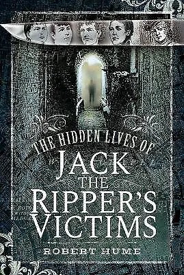 The Hidden Lives Of Jack The Ripper's Victims - 9781526738608 • £14.29