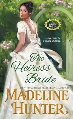 The Heiress Bride (A Duke's Heiress... Hunter Madelin • £4.50