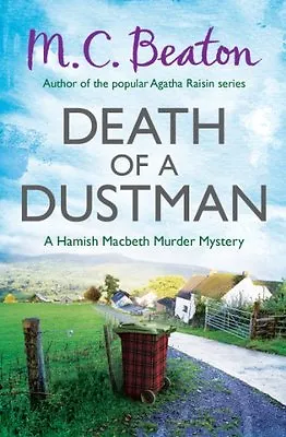Death Of A Dustman (Hamish Macbeth) By M.C. Beaton. 9781472105356 • £2.51