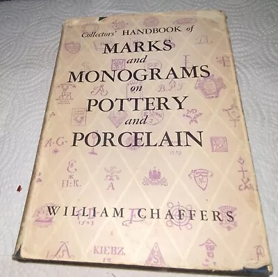 1947-Hand Book-Marks And Monograms On Pottery And Porcelain William Chaffers • $29.99