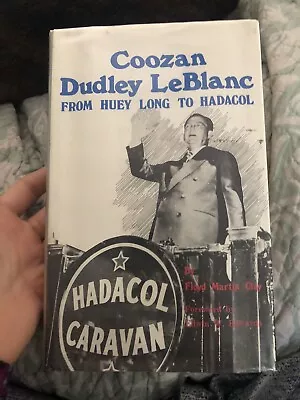 COOZAN DUDLEY LEBLANC: FROM HUEY LONG TO HADACOL By Floyd Martin Clay 1973 HC • $29.50