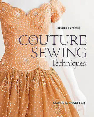 £18.92 • Buy Couture Sewing Techniques Revised & Updated By C Schaeffer 9781600853357 NEW Boo