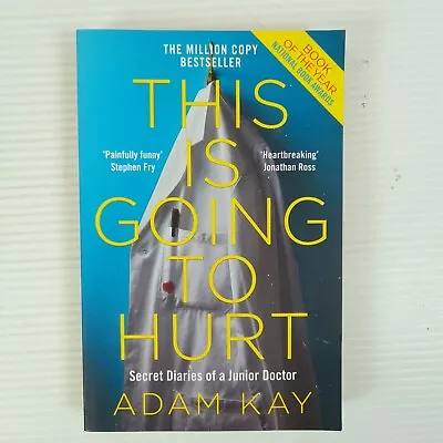 This Is Going To Hurt Secret Diaries Of A Junior Doctor Adam Kay Heartache   • $18.95