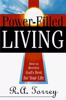 Power Filled Living By Torrey R. A. • $5.19