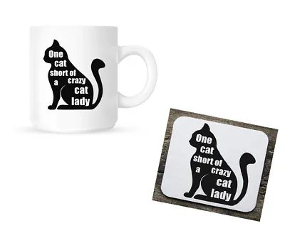 One Cat Short Of Being A Crazy Cat Lady - Coaster And Mug Set - Funny Gift Set • £10.89