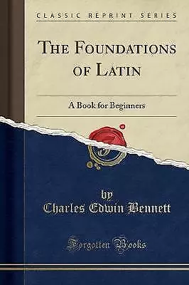 The Foundations Of Latin A Book For Beginners Clas • £14.87