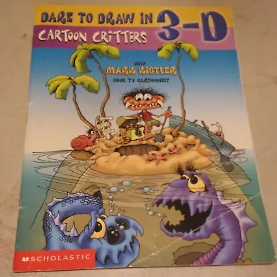 Dare To Draw 3-D Cartoon Critters By Mark Kistler (2003 Trade Paperback) • $5.40