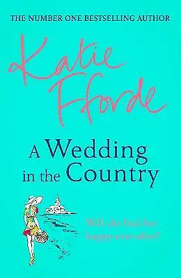 Fforde Katie : A Wedding In The Country: From The #1 Be FREE Shipping Save £s • £2.97