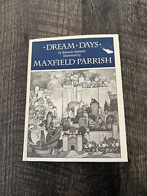 Dream Days Hardcover Book By Maxfield Parrish 1993 • $20