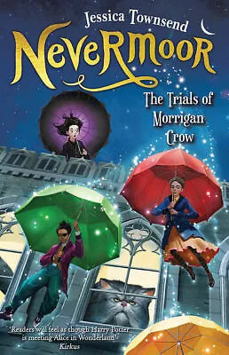 NEW NEVERMOOR The Trials Of Morrigan Crow Jessica Townsend Paperback Book 1 • $19.95