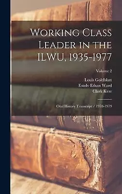 Working Class Leader In The ILWU 1935-1977: Oral History Transcript / 1978-1979 • $54.28