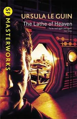 The Lathe Of Heaven (S.F. MASTERWORKS) Le Guin Ursula K. NewBooks • £5.83