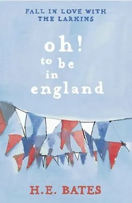 £2.64 • Buy OH! TO BE IN ENGLAND. By  H.E. Bates