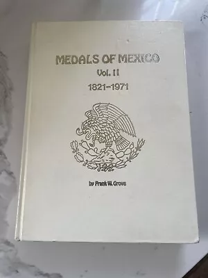 Medals Of Mexico Volume II Frank W Grove 1821-1971 Book First Edition • $239