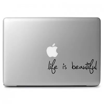 Life Is Beautiful Vinyl Decal Sticker For Macbook Air Pro 11 12 13 15 17  Laptop • $10.22