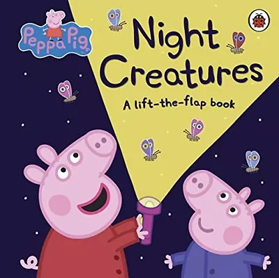 Peppa Pig: Night Creatures: A Lift-the-Flap Book By Peppa Pig Book The Cheap • £3.49