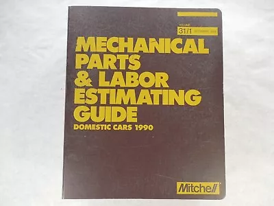 Mitchell Mechanical Parts & Labor Estimating Guide Domestic Cars 1990 • $34.95