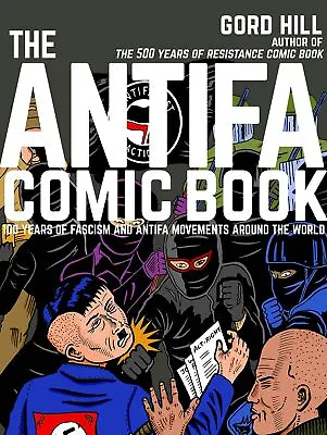 $11.95 • Buy The Antifa Comic Book: 100 Years Of Fascism And Antifa Movements By Hill, Gord