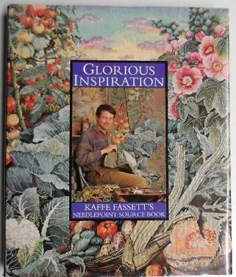 Glorious Inspiration: Kaffe Fassett's Needlepoint Source Book-Kaffe Fassett • £3.96