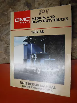 1987-88 Gmc Medium Heavy Duty Trucks Factory Unit Repair Manual Overhaul Service • $79.99