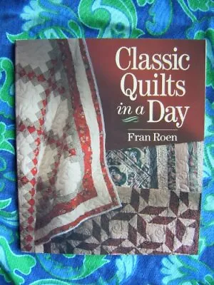Classic Quilts In A DayFran Roen • £2.99
