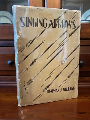 SIGNED Singing Arrows By Chapman Milling Columbia South Carolina Poetry 1938 • $35